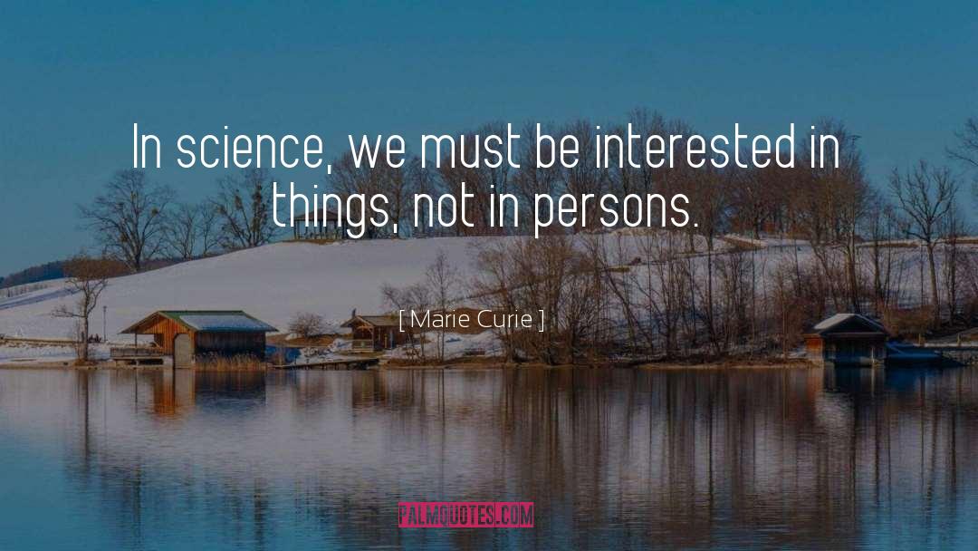 Marie Curie Quotes: In science, we must be