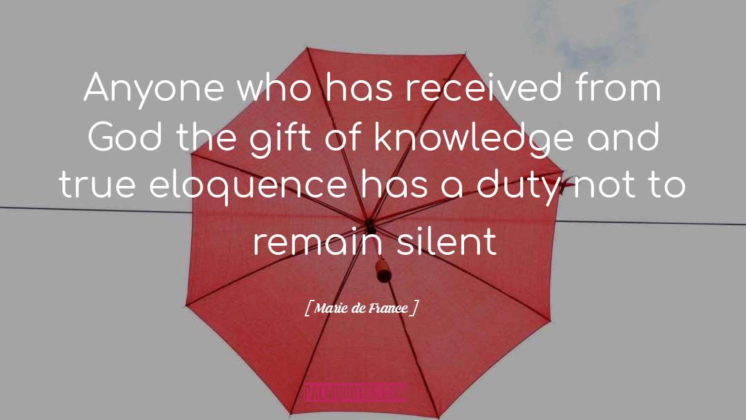 Marie De France Quotes: Anyone who has received from