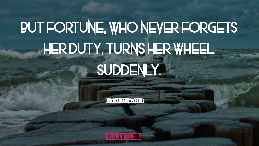 Marie De France Quotes: But Fortune, who never forgets