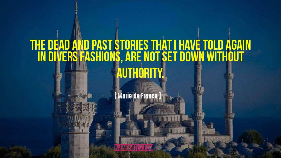 Marie De France Quotes: The dead and past stories