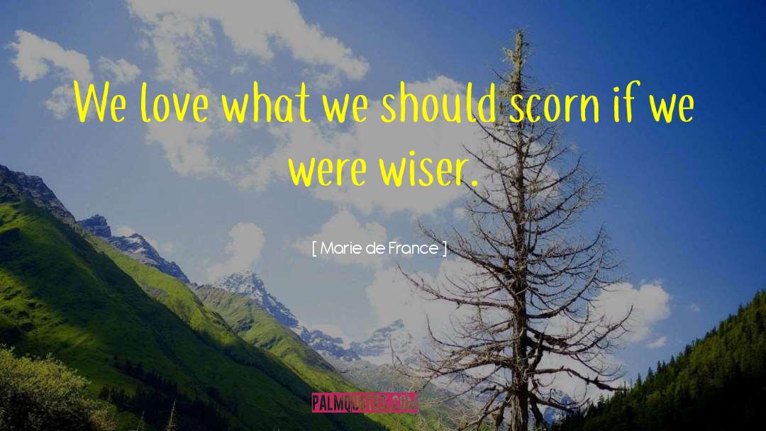 Marie De France Quotes: We love what we should