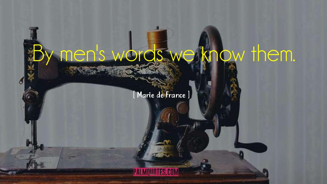 Marie De France Quotes: By men's words we know