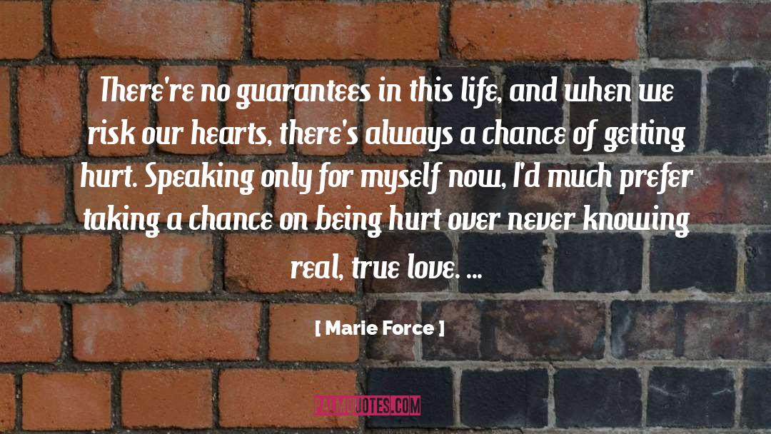 Marie Force Quotes: There're no guarantees in this