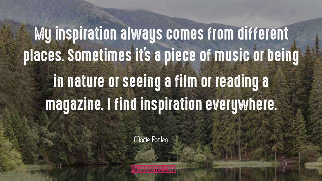 Marie Forleo Quotes: My inspiration always comes from