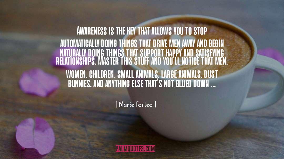 Marie Forleo Quotes: Awareness is the key that