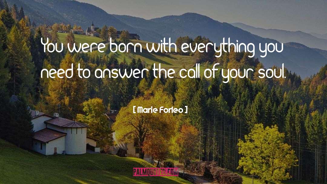 Marie Forleo Quotes: You were born with everything