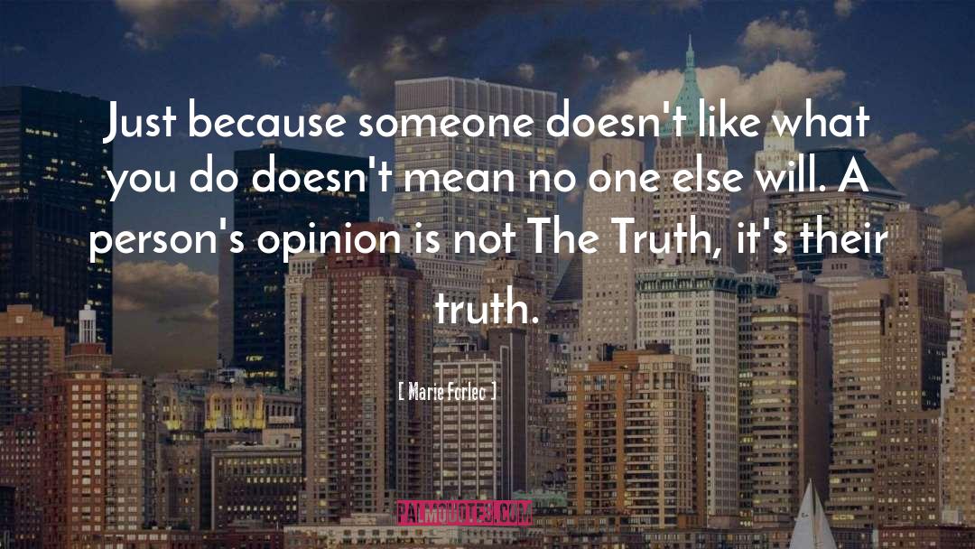 Marie Forleo Quotes: Just because someone doesn't like