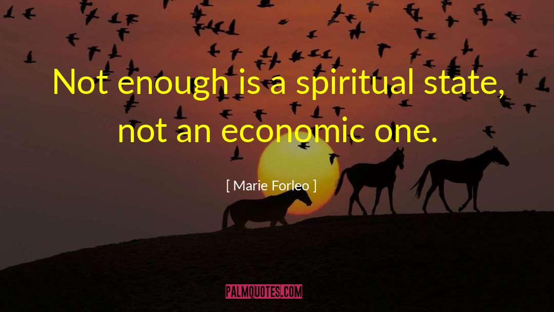 Marie Forleo Quotes: Not enough is a spiritual