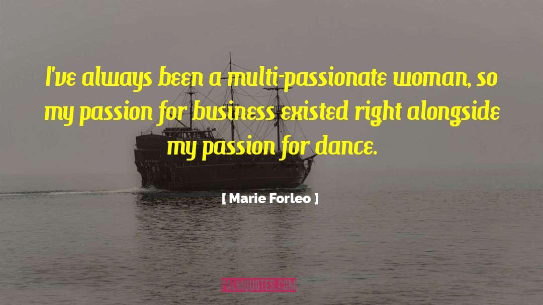 Marie Forleo Quotes: I've always been a multi-passionate