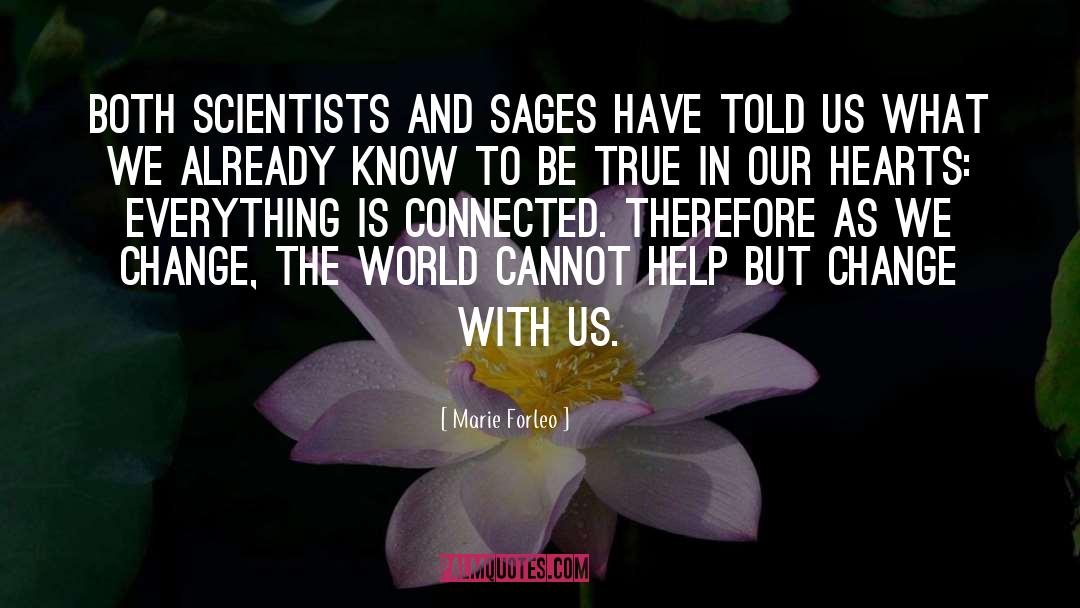 Marie Forleo Quotes: Both scientists and sages have