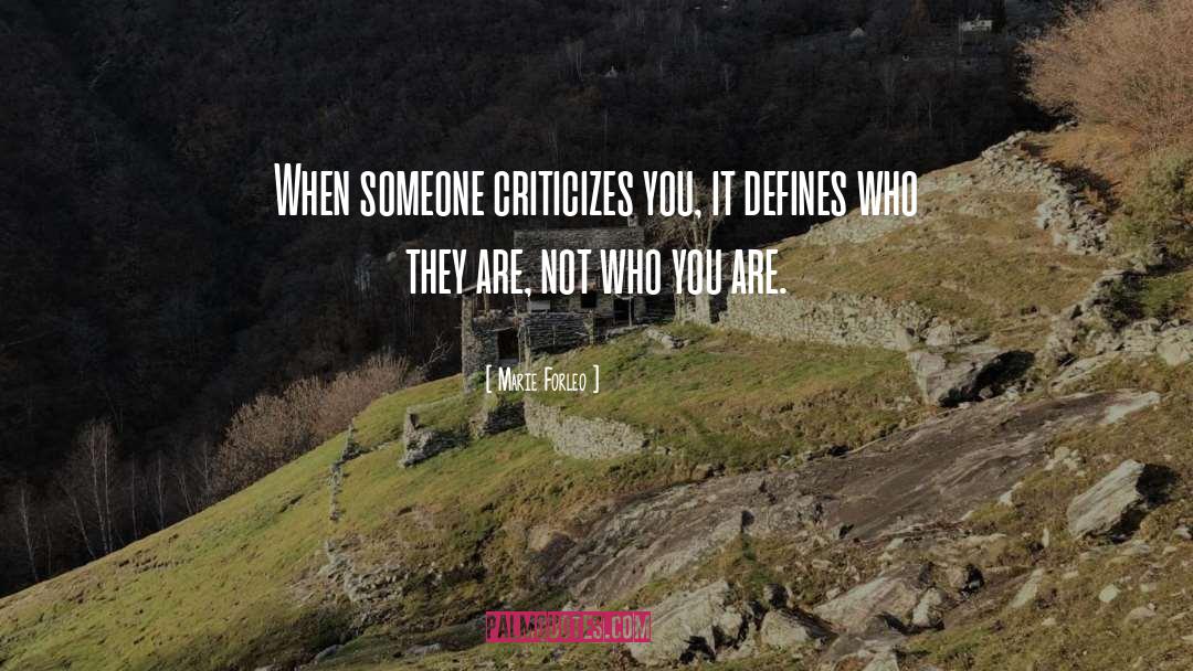 Marie Forleo Quotes: When someone criticizes you, it