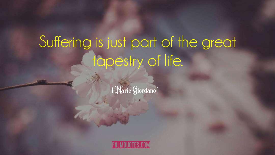 Marie Giordano Quotes: Suffering is just part of