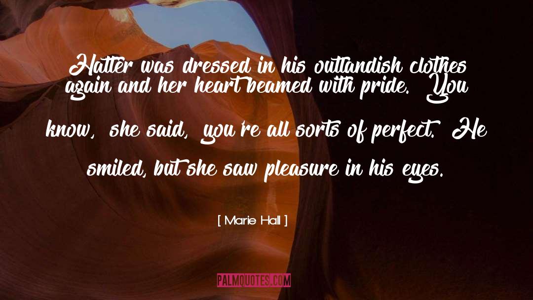 Marie Hall Quotes: Hatter was dressed in his