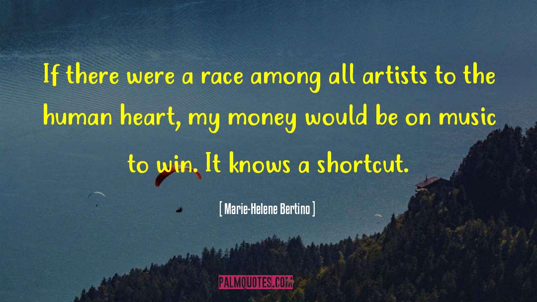 Marie-Helene Bertino Quotes: If there were a race