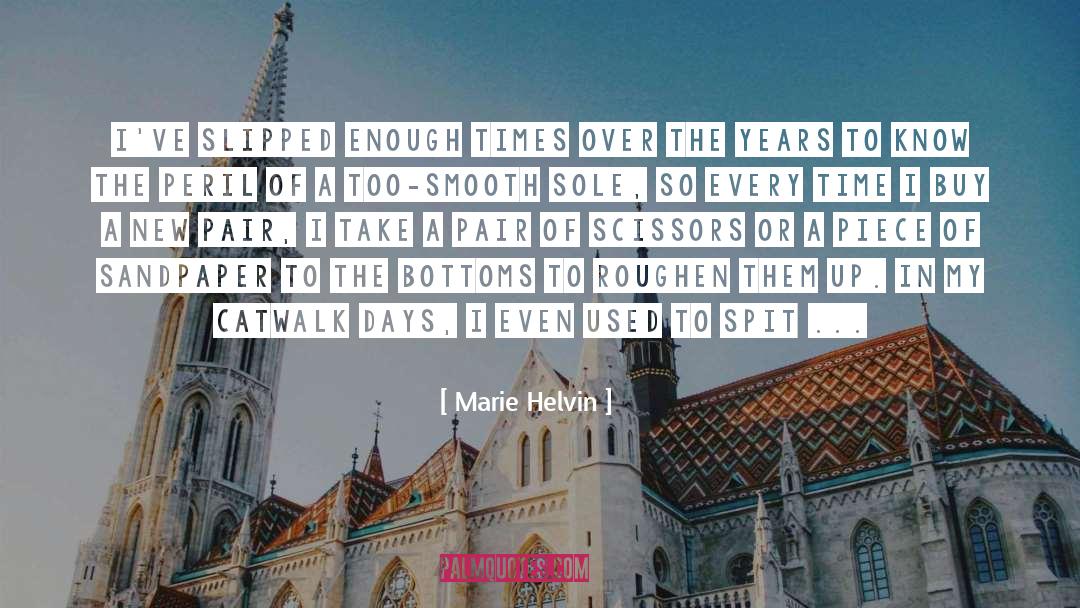 Marie Helvin Quotes: I've slipped enough times over