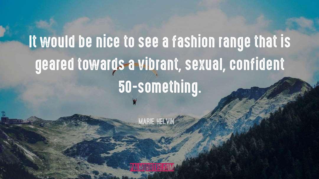 Marie Helvin Quotes: It would be nice to