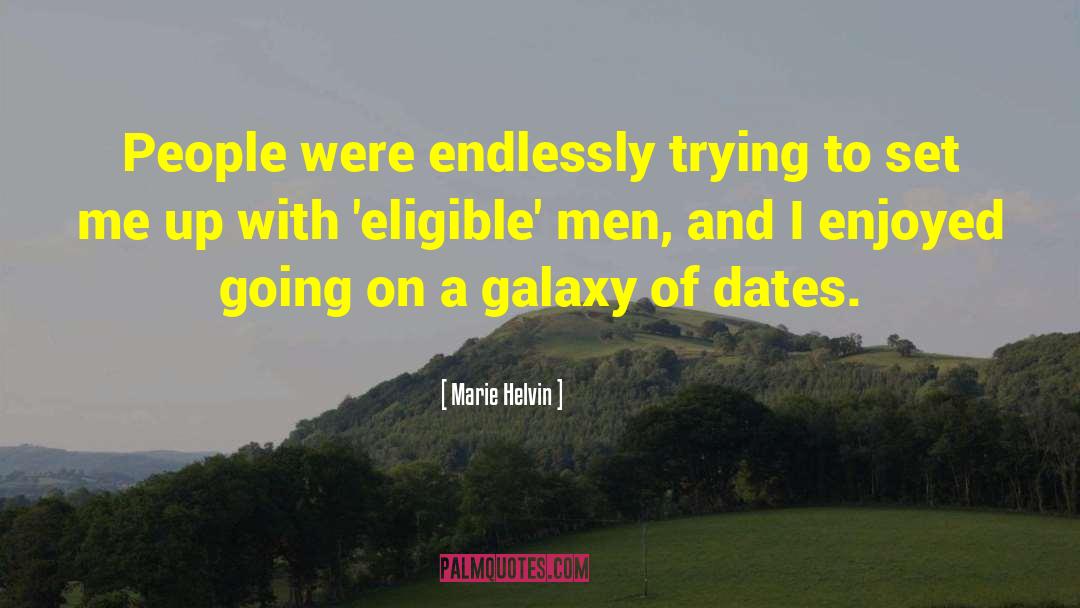Marie Helvin Quotes: People were endlessly trying to