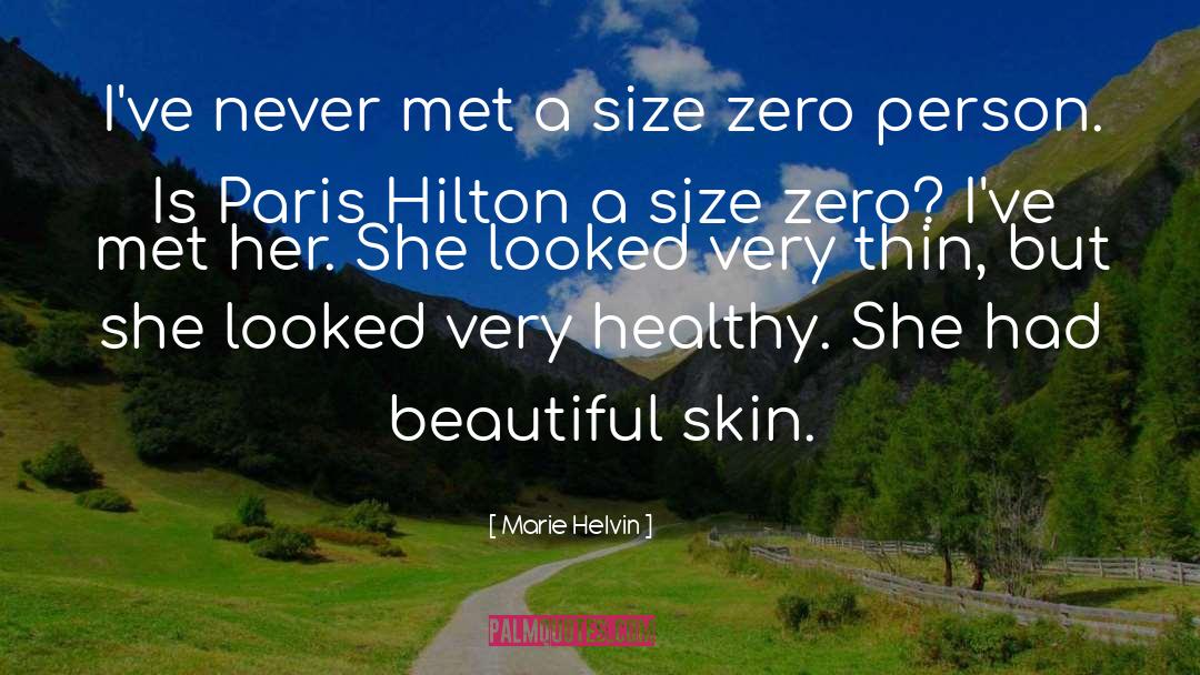 Marie Helvin Quotes: I've never met a size