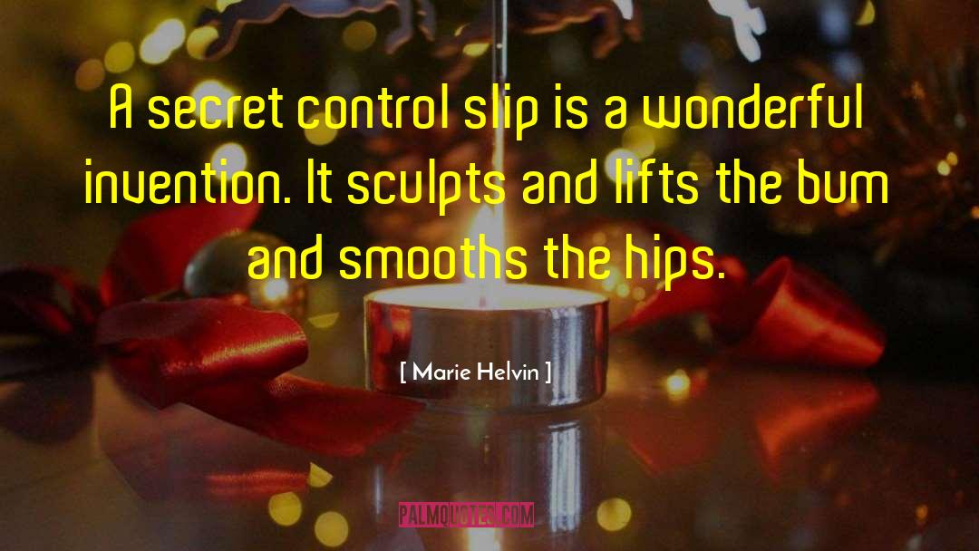 Marie Helvin Quotes: A secret control slip is