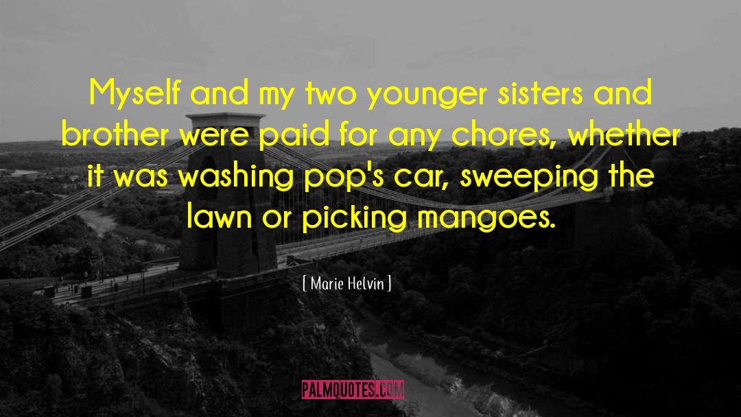 Marie Helvin Quotes: Myself and my two younger