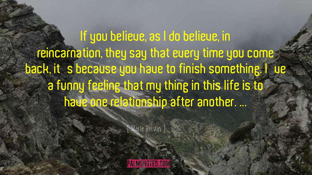Marie Helvin Quotes: If you believe, as I