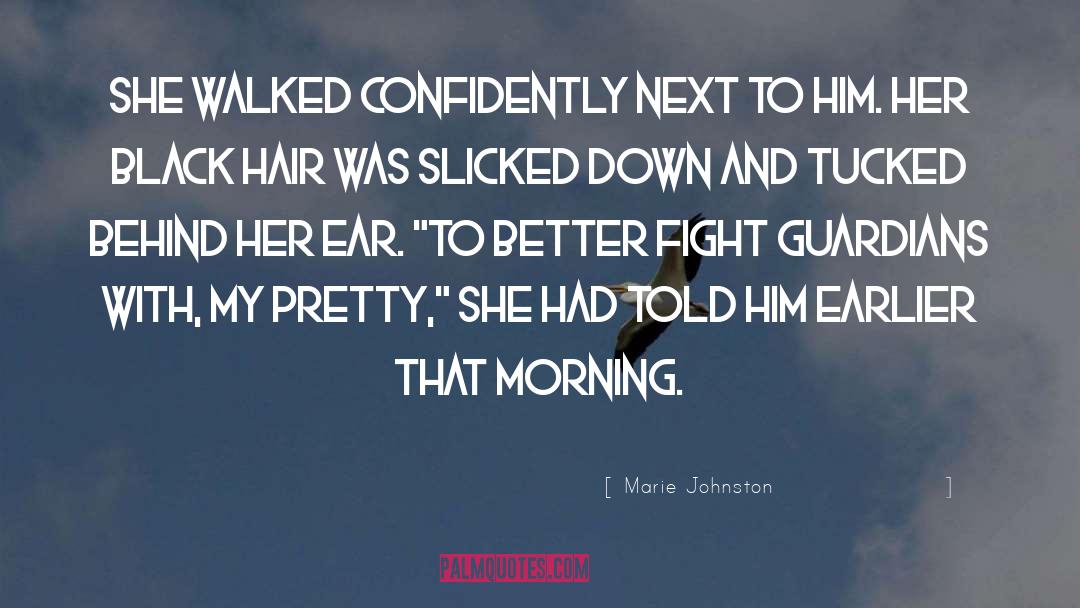 Marie Johnston Quotes: She walked confidently next to