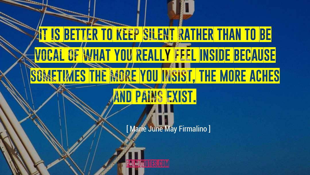 Marie June May Firmalino Quotes: It is better to keep