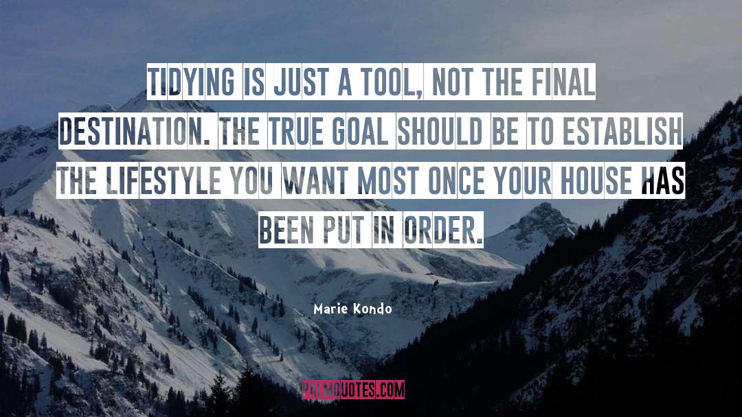 Marie Kondo Quotes: Tidying is just a tool,