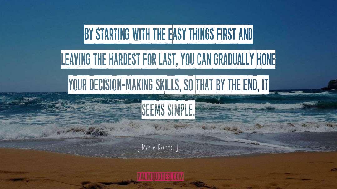 Marie Kondo Quotes: By starting with the easy