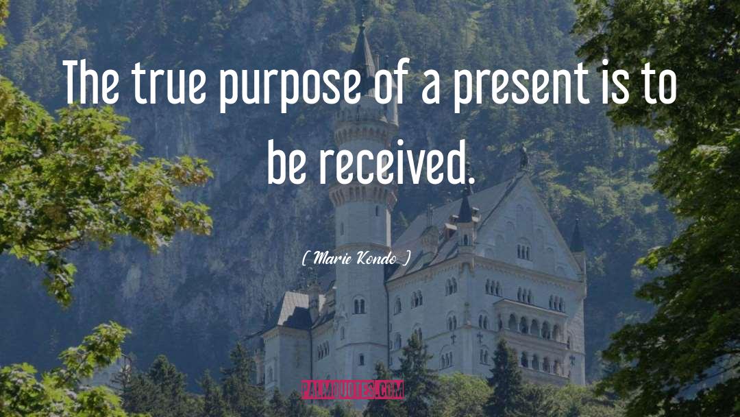 Marie Kondo Quotes: The true purpose of a
