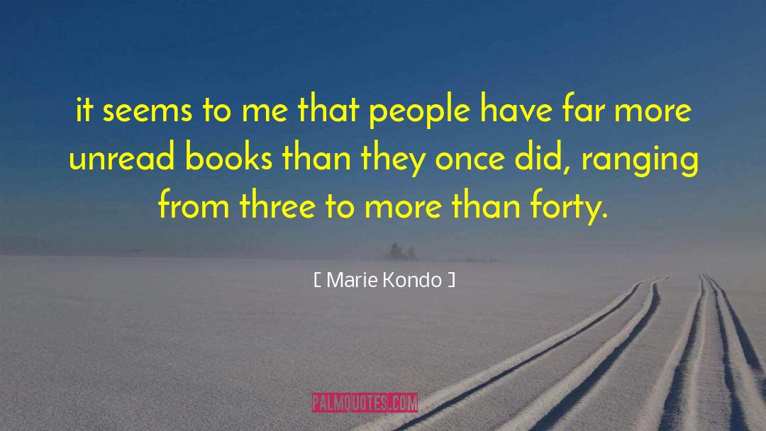 Marie Kondo Quotes: it seems to me that