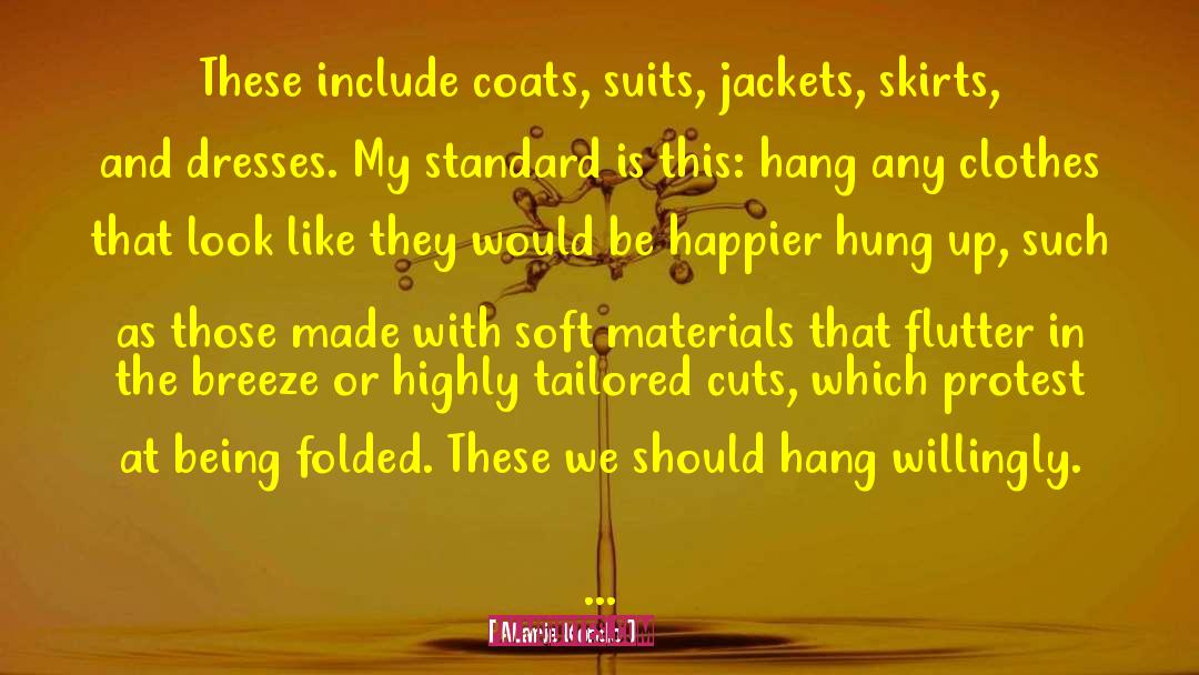 Marie Kondo Quotes: These include coats, suits, jackets,