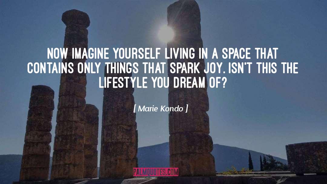 Marie Kondo Quotes: Now imagine yourself living in