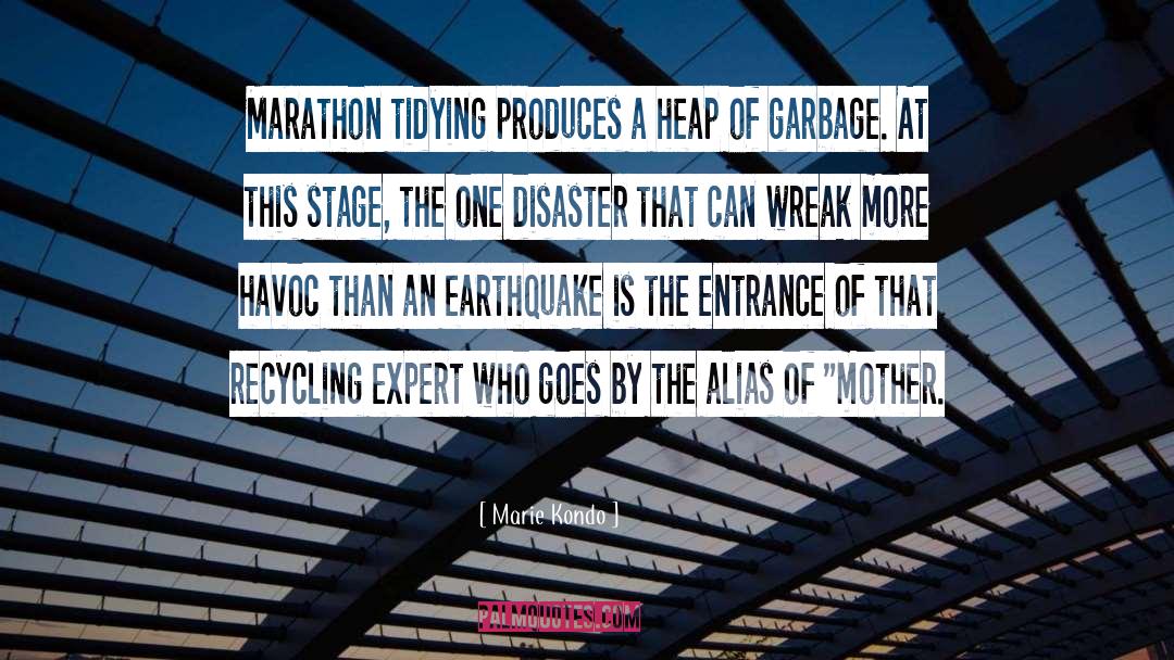 Marie Kondo Quotes: Marathon tidying produces a heap