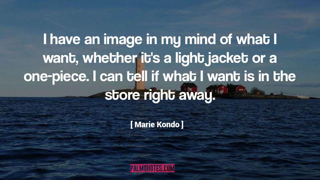 Marie Kondo Quotes: I have an image in