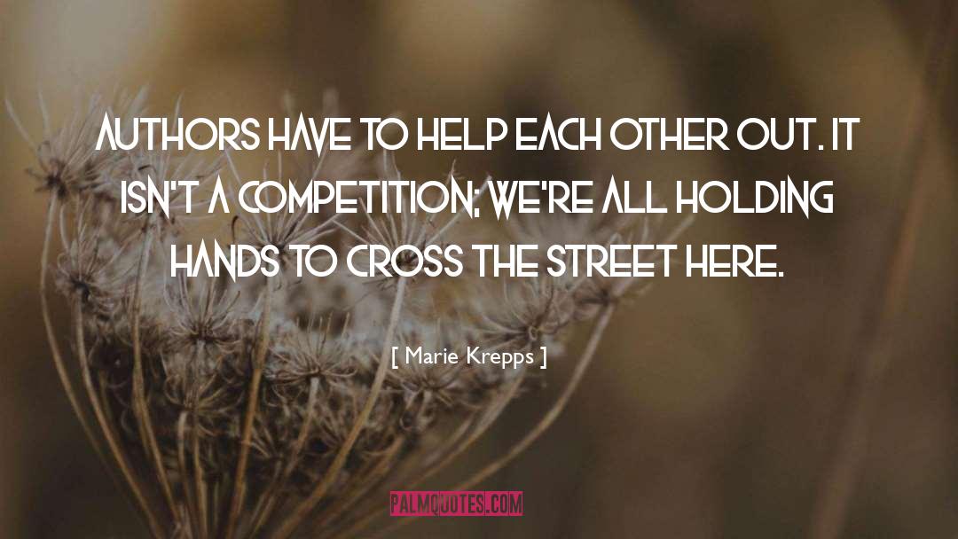 Marie Krepps Quotes: Authors have to help each