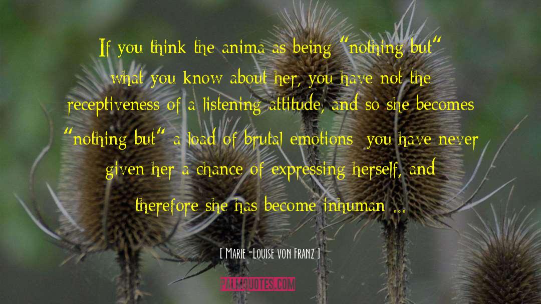 Marie-Louise Von Franz Quotes: If you think the anima