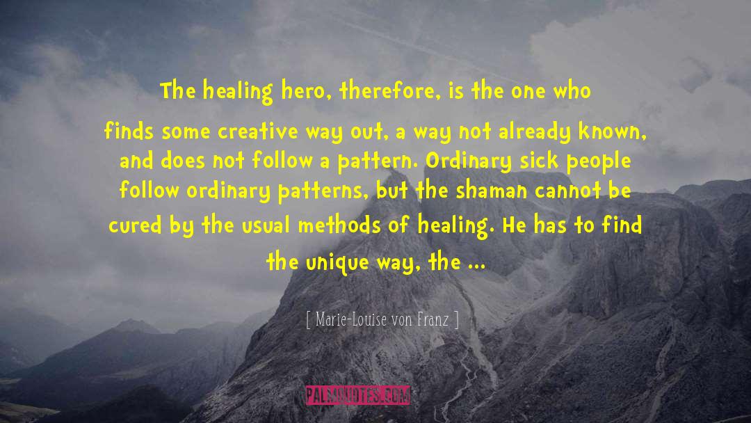 Marie-Louise Von Franz Quotes: The healing hero, therefore, is