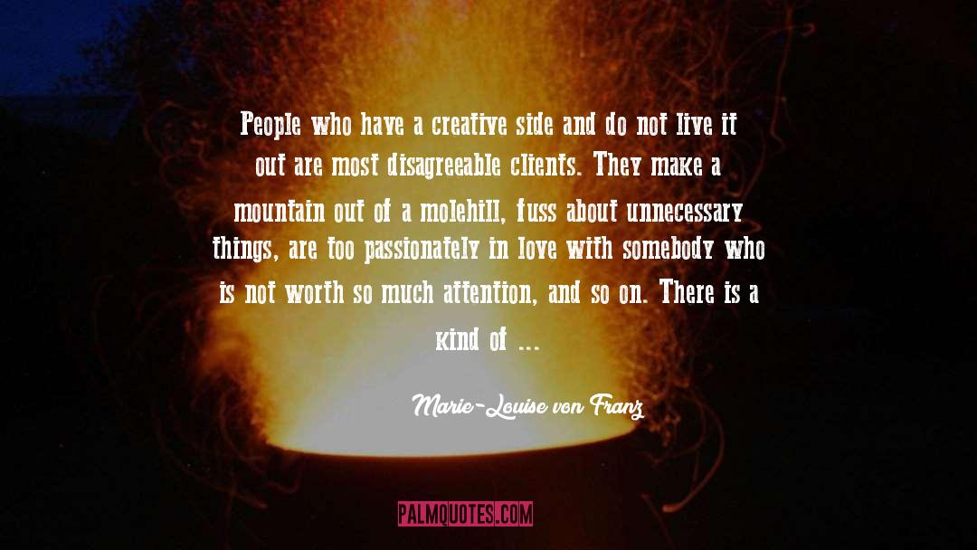 Marie-Louise Von Franz Quotes: People who have a creative
