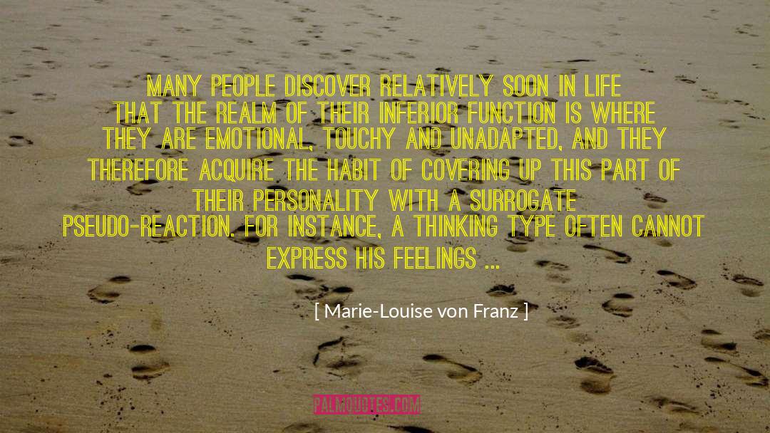 Marie-Louise Von Franz Quotes: Many people discover relatively soon