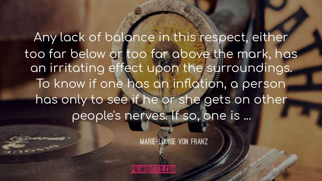 Marie-Louise Von Franz Quotes: Any lack of balance in