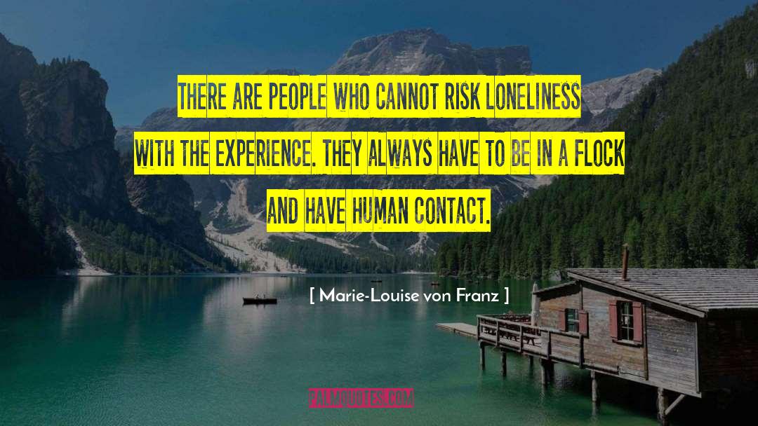 Marie-Louise Von Franz Quotes: There are people who cannot