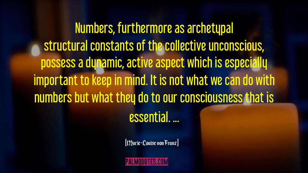 Marie-Louise Von Franz Quotes: Numbers, furthermore as archetypal structural