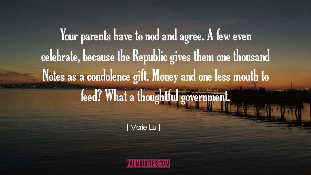 Marie Lu Quotes: Your parents have to nod