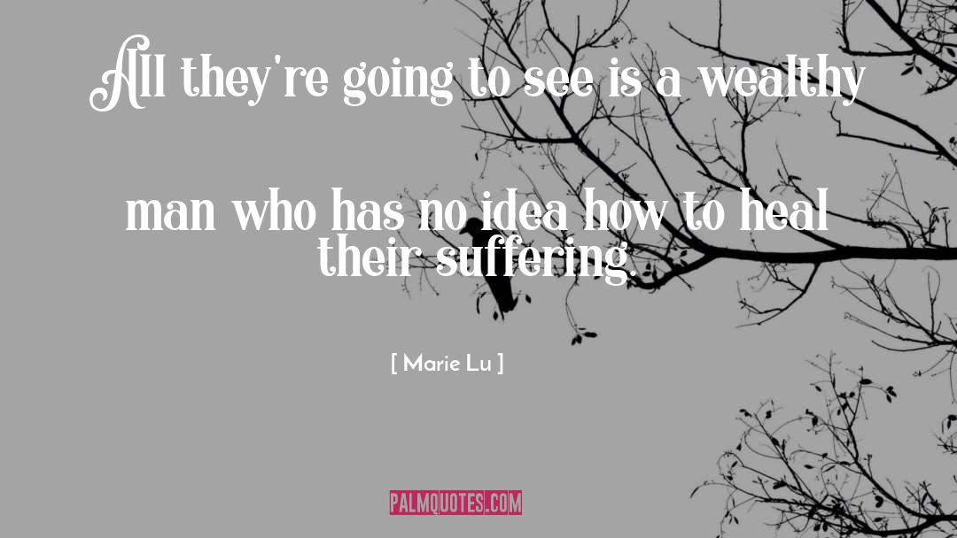 Marie Lu Quotes: All they're going to see