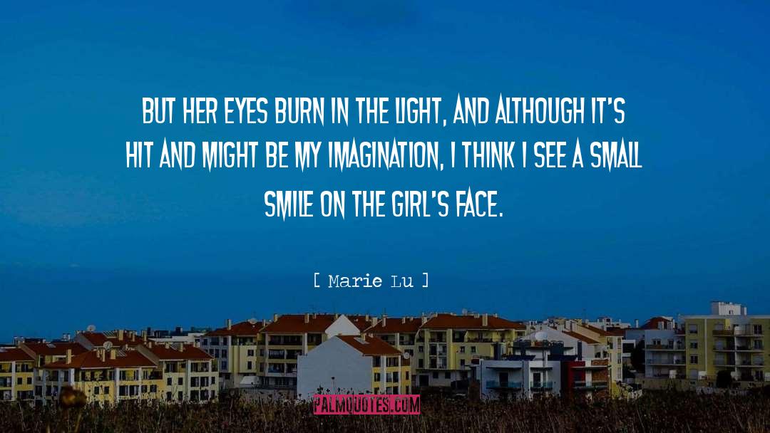 Marie Lu Quotes: But her eyes burn in