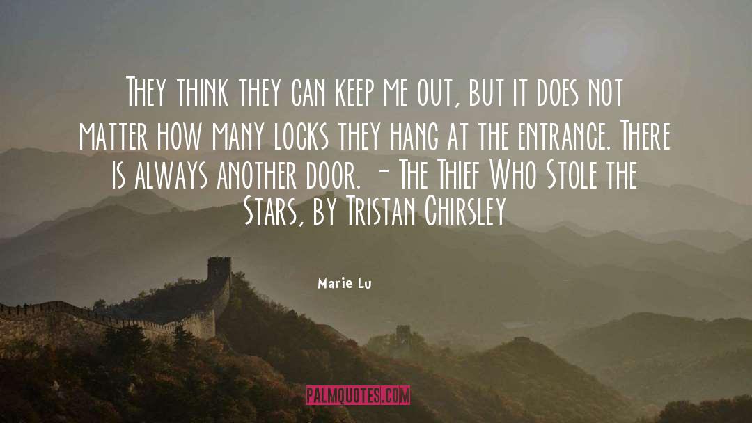 Marie Lu Quotes: They think they can keep
