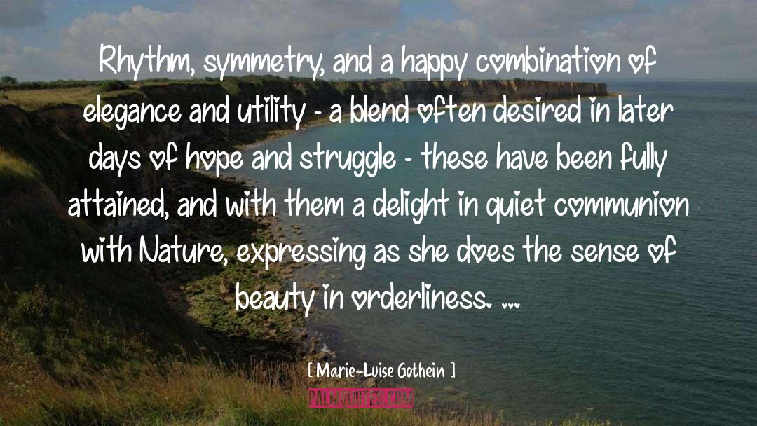 Marie-Luise Gothein Quotes: Rhythm, symmetry, and a happy