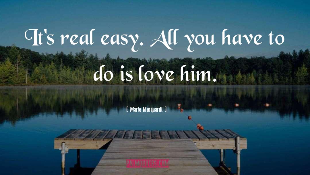 Marie Marquardt Quotes: It's real easy. All you
