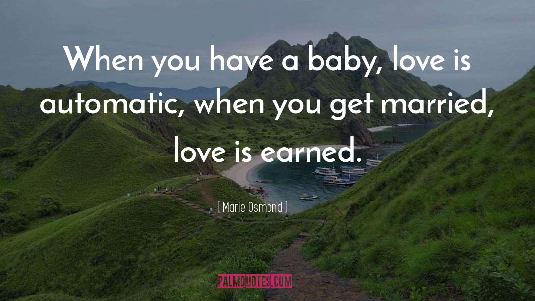 Marie Osmond Quotes: When you have a baby,